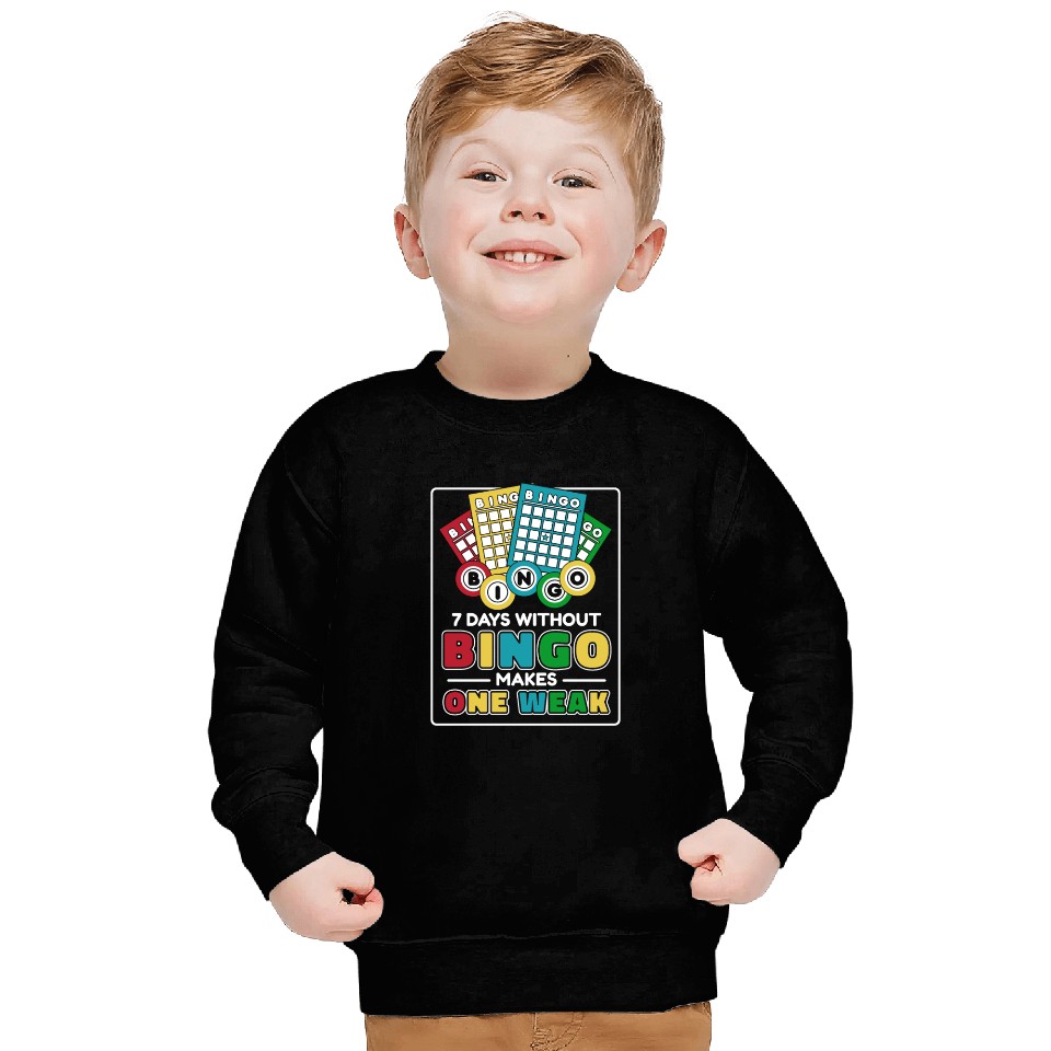 7 Days Without Bingo Makes One Weak Caller Sweatshirts