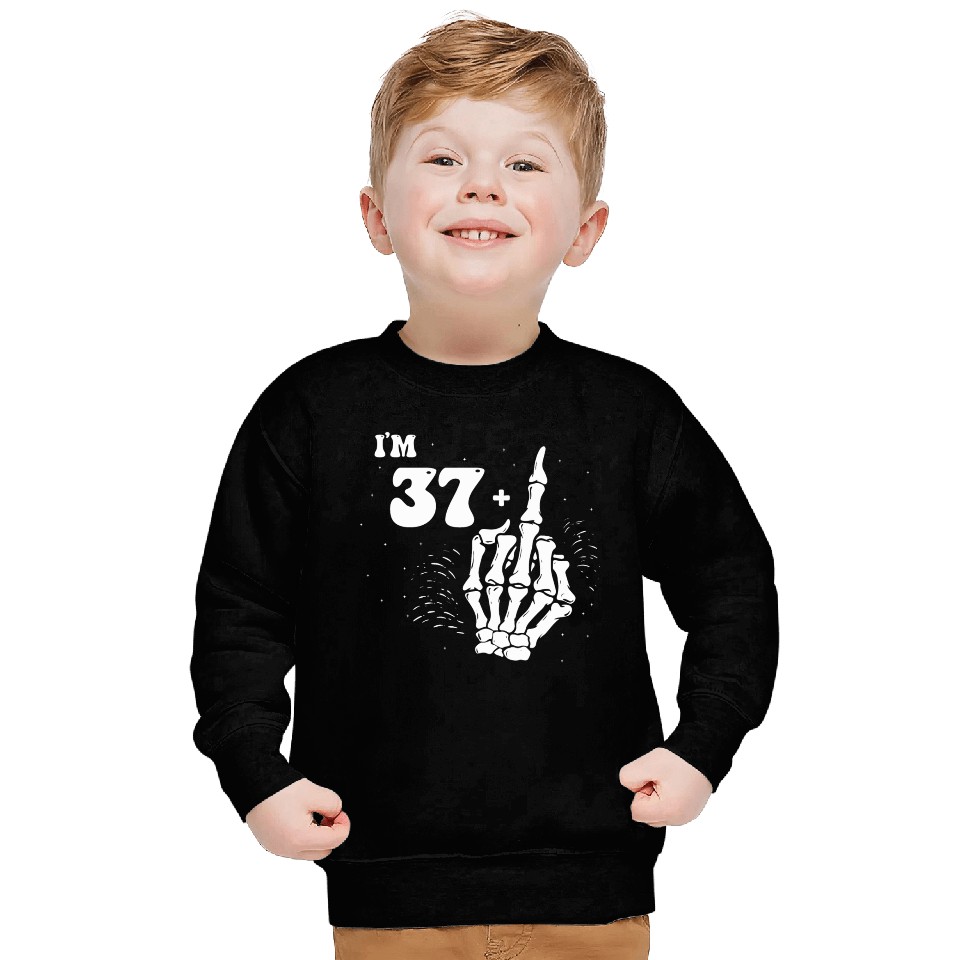I Am 37 Plus Middle Finger - 38th Birthday Sweatshirts