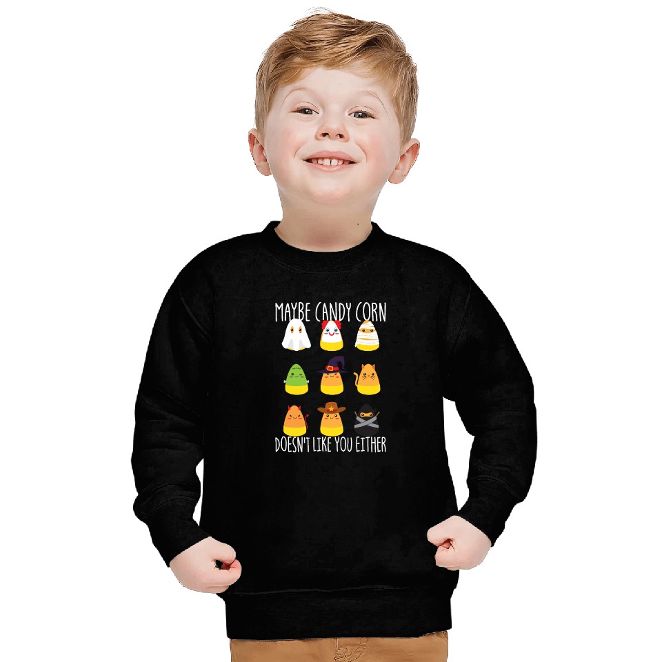 Maybe Candy Corn Doesnt Like You Either Candy Corn Sweatshirts