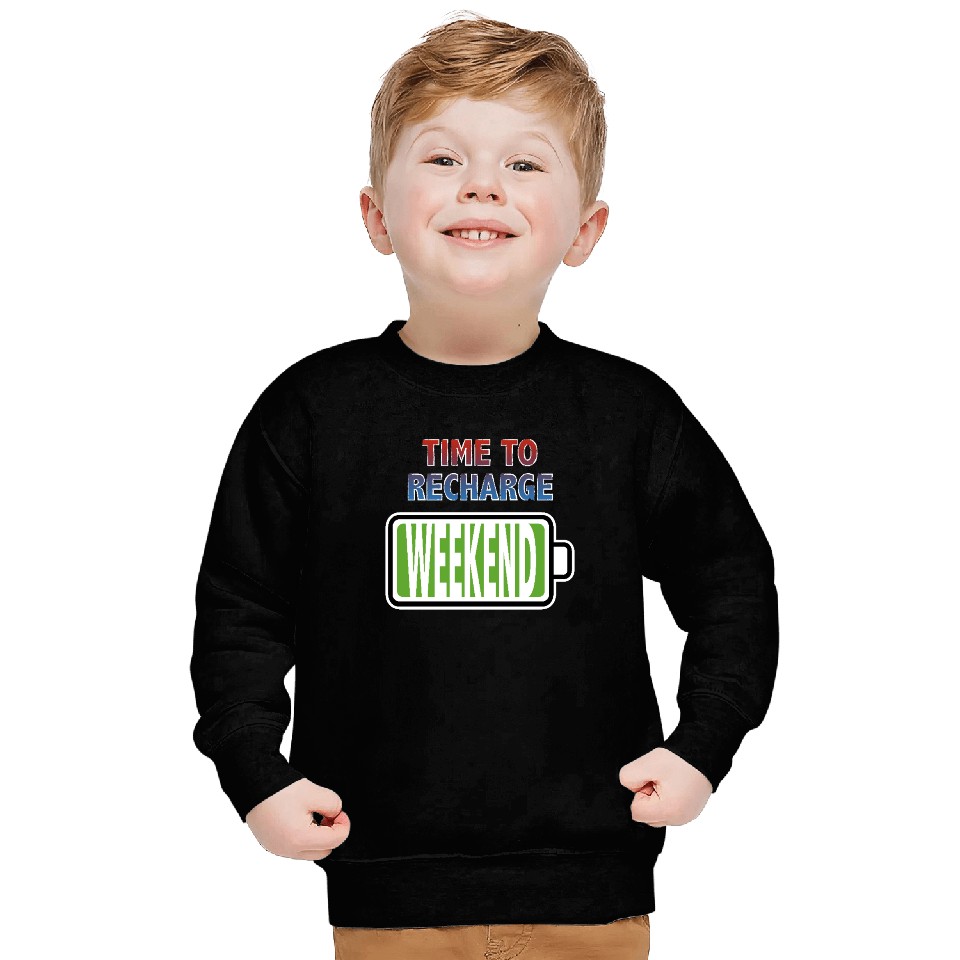 Weekend - Time to Recharge Sweatshirts