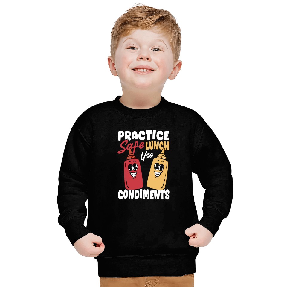 Condiment Practice Safe Lunch Use Condiments Sweatshirts