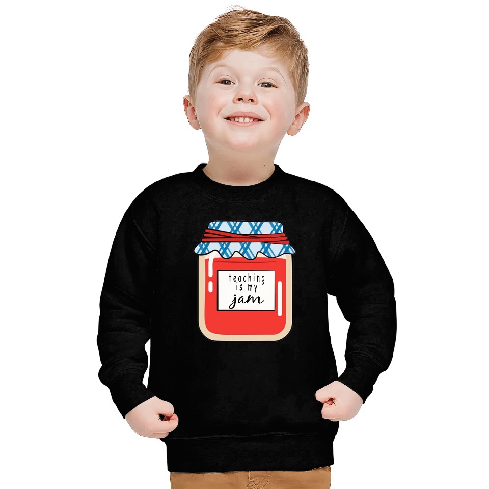 Teaching is my Jam,teacher,teacher appreciation Sweatshirts