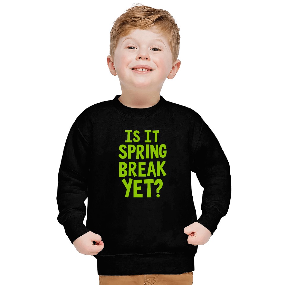 Spring Break Countdown Saying Quote Sweatshirts