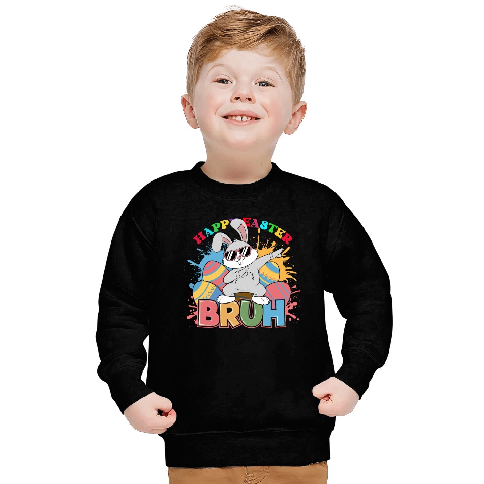 happy easter bruh Sweatshirts