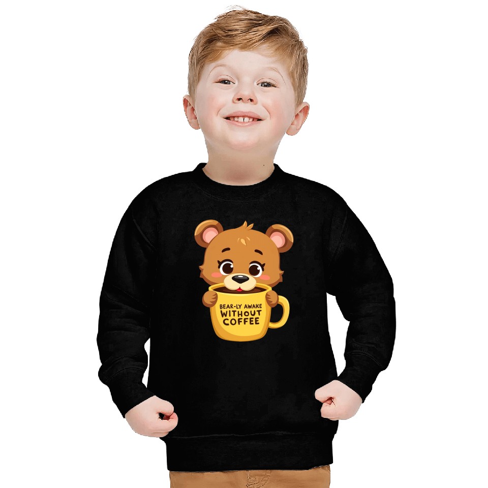 Bear-ly Awake! - Cute Bear Cub & Morning Coffee Sweatshirts