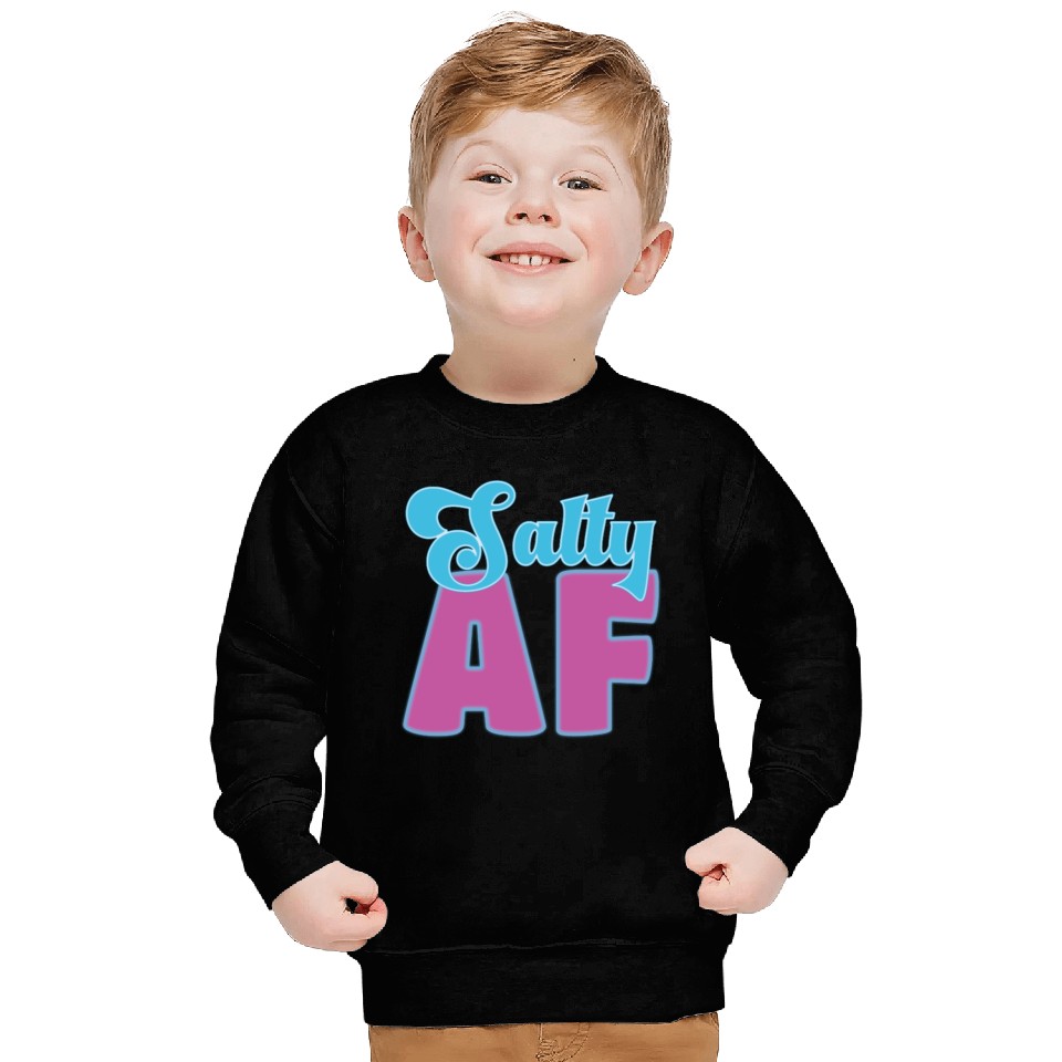 Salty AF – Bold, Beachy, and Unapologetically Chil Sweatshirts
