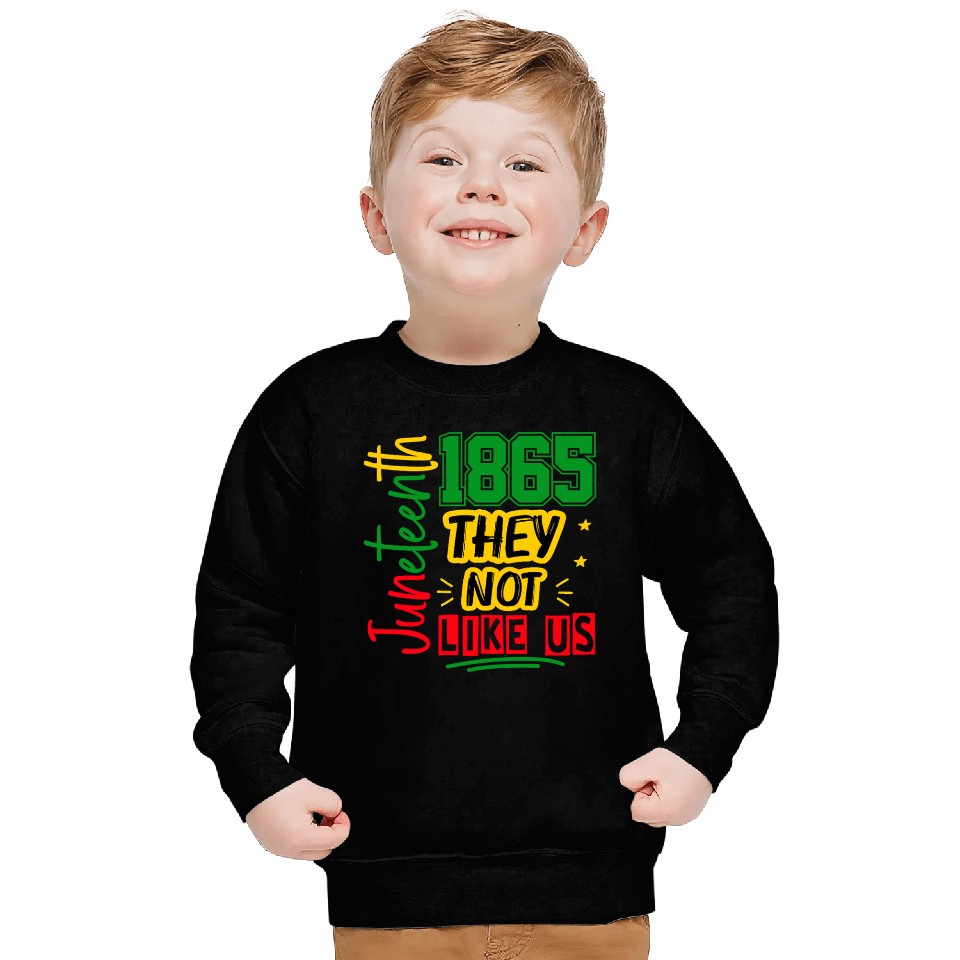 They Not Like Us Juneteenth 1865 Sweatshirts