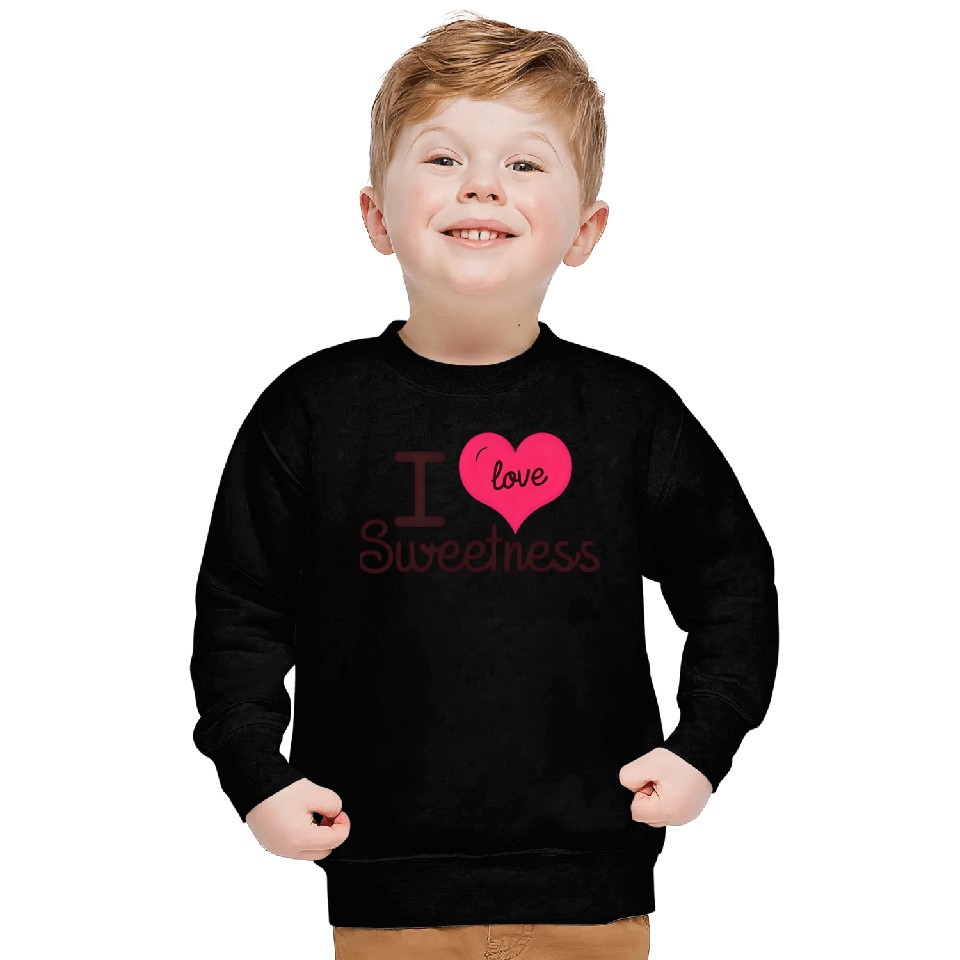 I Love Sweetness Sweatshirts, Cute Valentine’s Gift