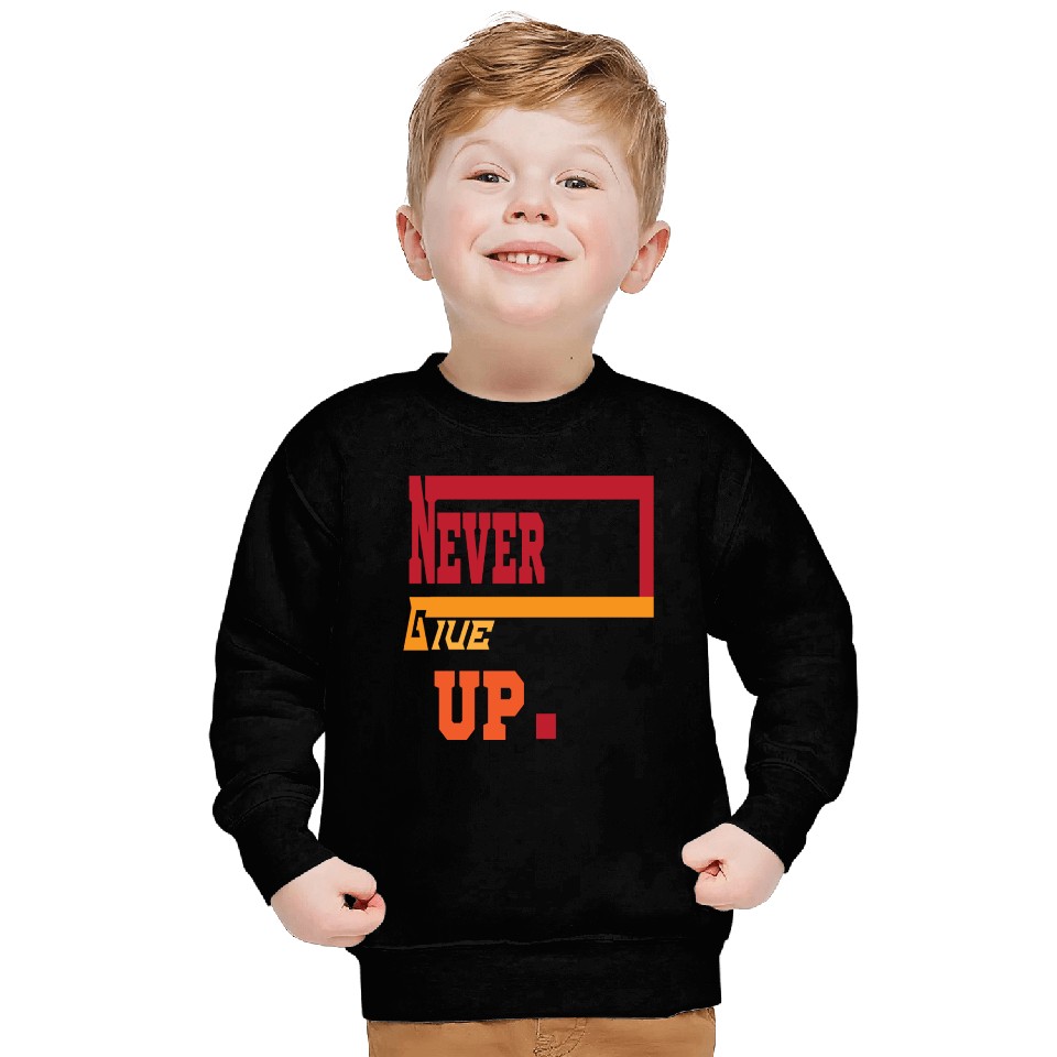 NEVER GIVE UP 01 Sweatshirts