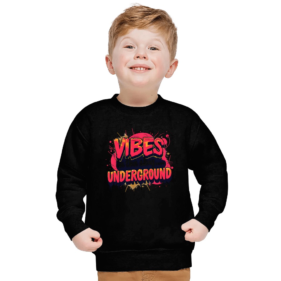 Vivid Underground Vibe Sweatshirts