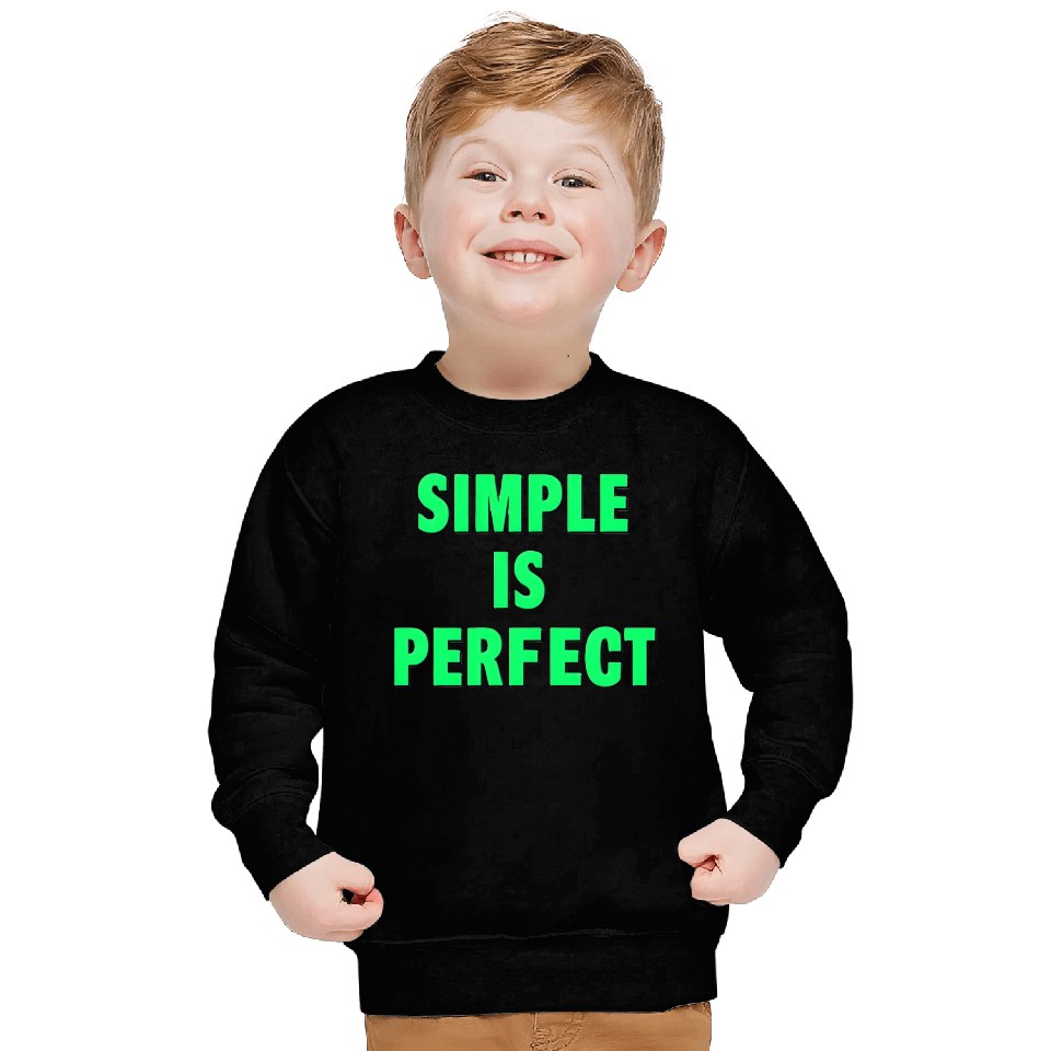 Minimalist Simple is Perfect Text Design Sweatshirts