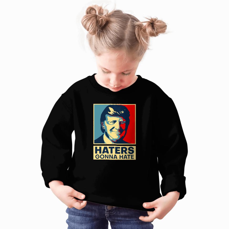 Haters Gonna Hate President Donald Trump Sweatshirt
