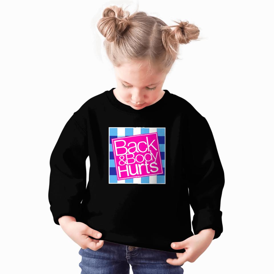 Back and Body Hurts Sweatshirt