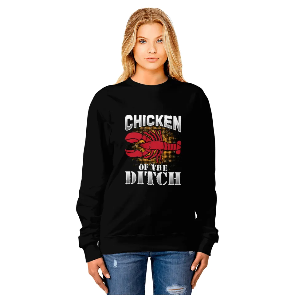 Ditch Crawfish Cajun Crayfish Food Party Shellfish Sweatshirts