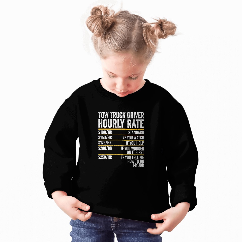 Hourly Rate Tow Truck Driver Sweatshirts