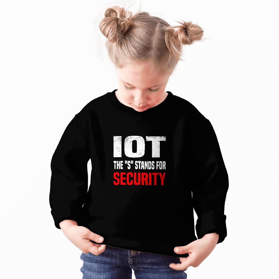 IOT The S Stands For Security Data Scientist SQL Developer 5 Sweatshirts