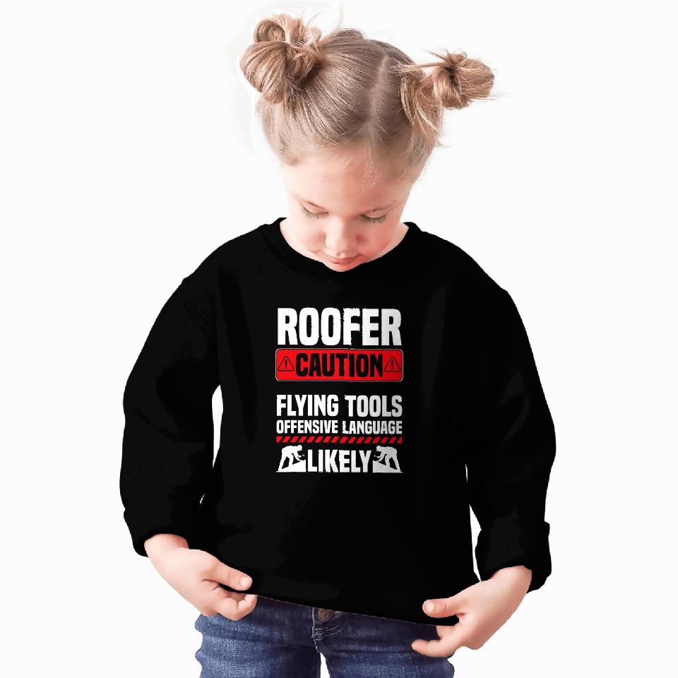 Roofing Roof Contractor Funny Roofer Caution Flying Tools Sweatshirts