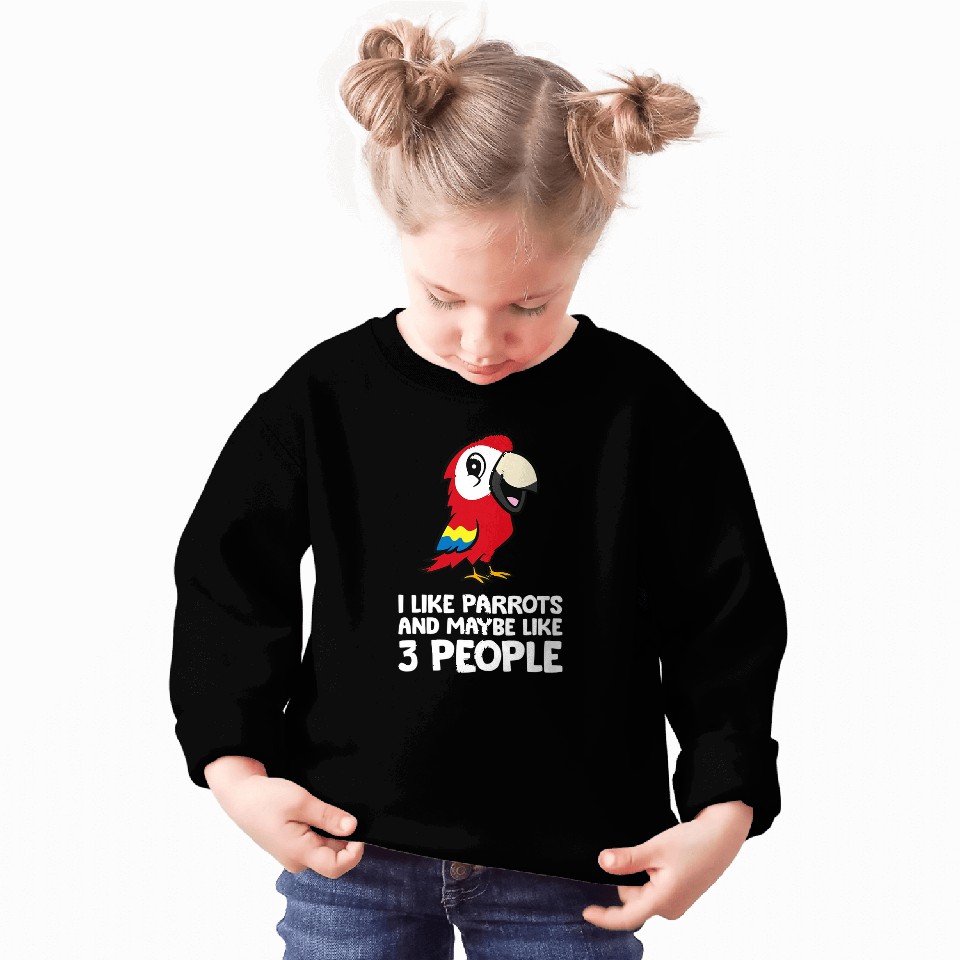 I Like Parrots And Maybe Like 3 People Scarlet Macaw Sweatshirts