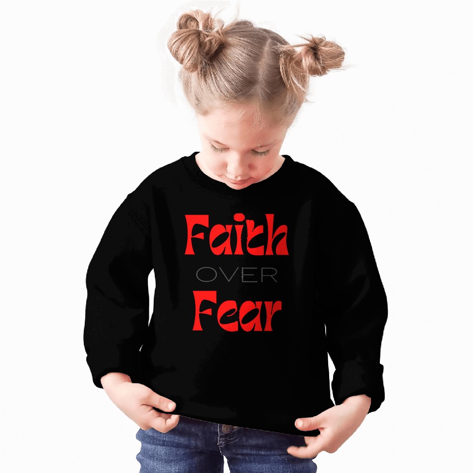 Faith over Fear Typography Sweatshirts