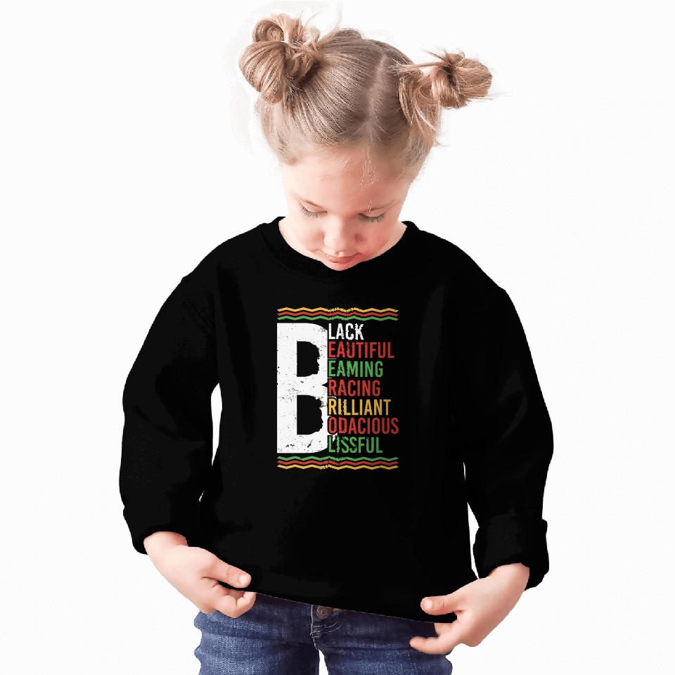 Black Beautiful Beaming Bracing Brilliant Sweatshirts