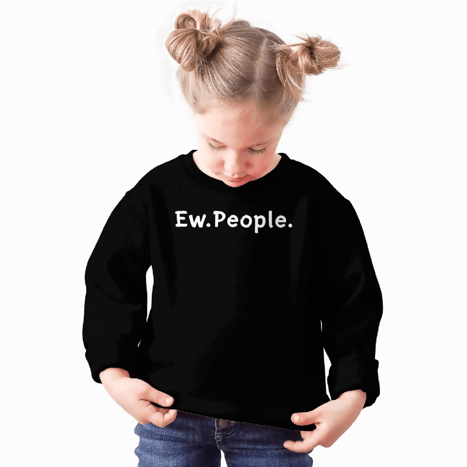 Ew People Sweatshirts