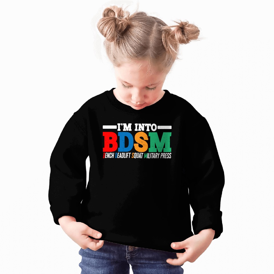 Im Into BDSM Bench Squat Deadlift Military Press16 Sweatshirts