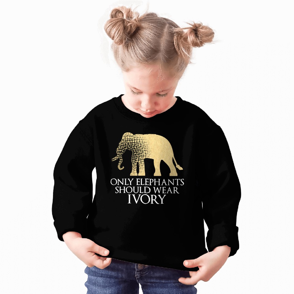Only Elephants Should Wear Ivory Save Sweatshirts Supp