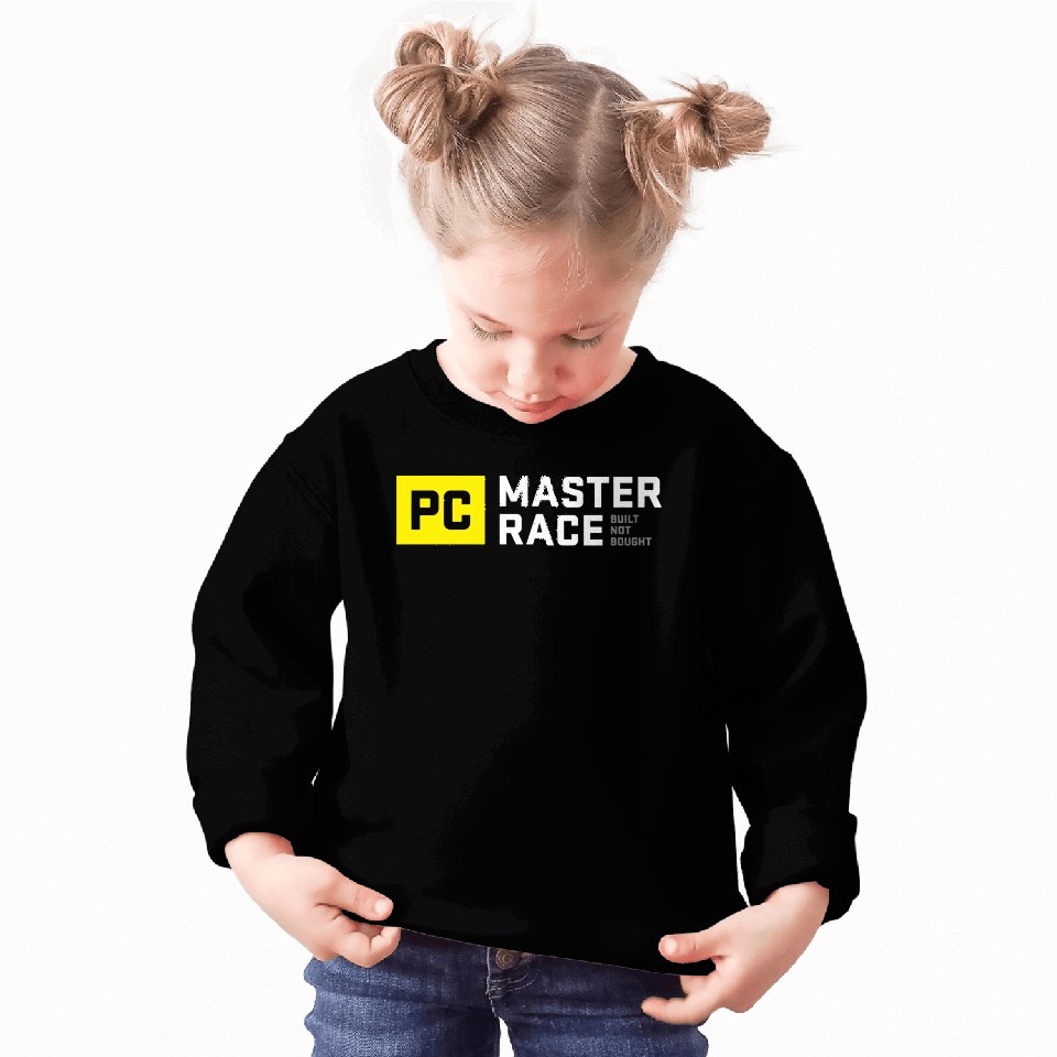 Pc Master Race Built Not Bought Glorious Sweatshirts
