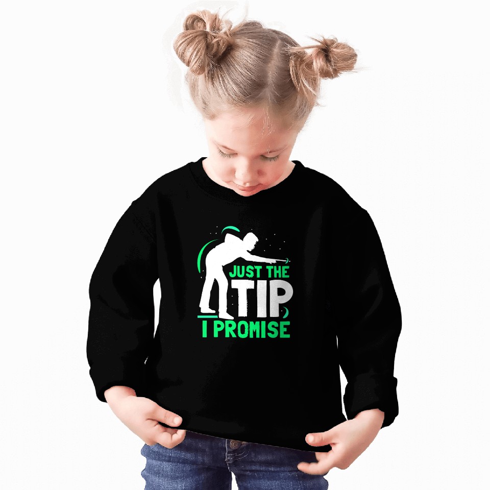 Just The Tip I Promise Billard Pool Billiard Sweatshirts