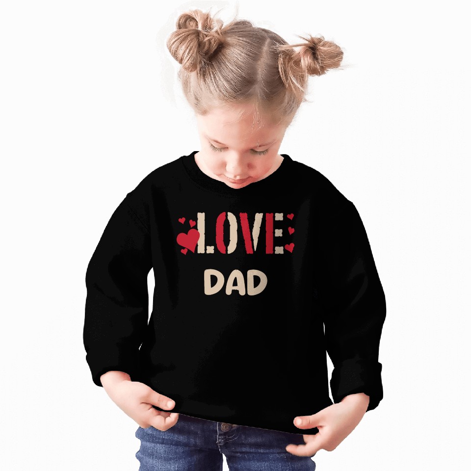 LOVE DAD Sweatshirts