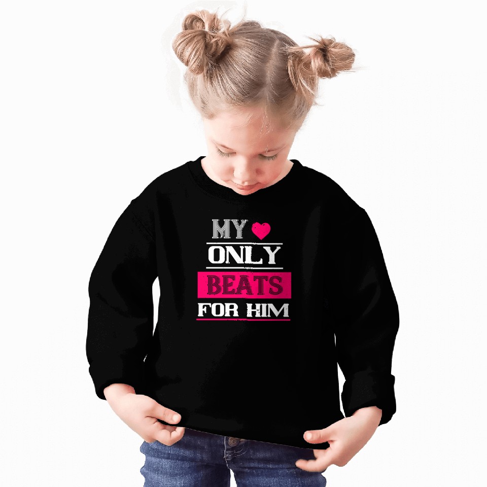 my love only beats for him Tshirt145 Sweatshirts