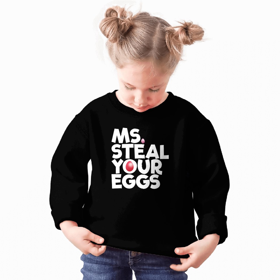 Ms Steal Your Eggs Kids Easter Sunday Funny Easter Sweatshirts