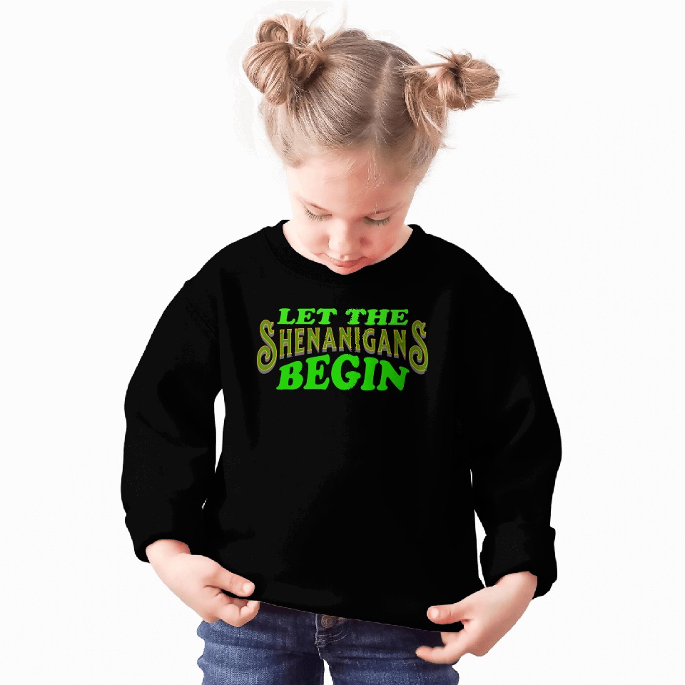 Let The Shenanigans Begin Funny St Patricks Day Sweatshirts