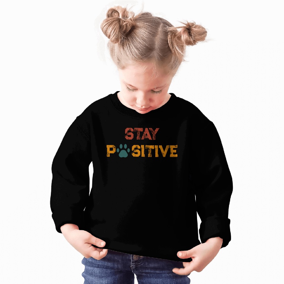 STAY PAWSITIVE ( positive) Sweatshirts