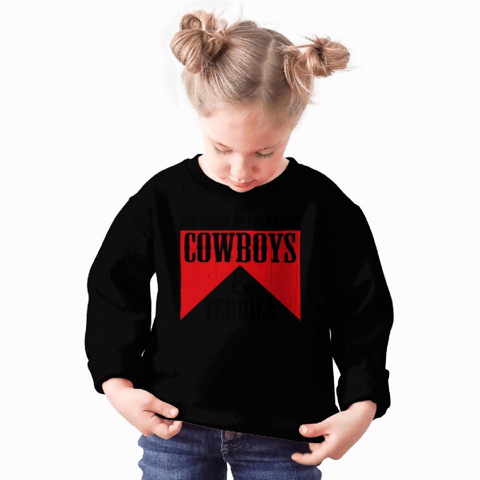 Two Things We Don'T Chase Cowboys And Tequila Rode Sweatshirts