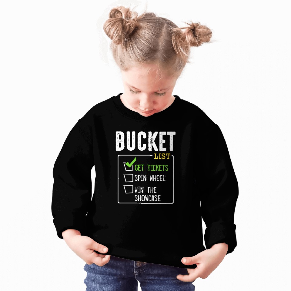 Bucket List Get Tickets Win Game Show Lucky Sweatshirts