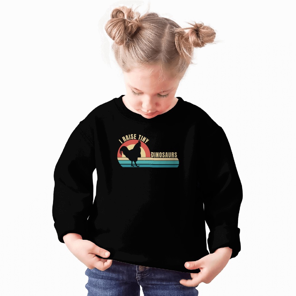 I Raise Tiny Dinosaurs, Funny Backyard Chickens Sweatshirts
