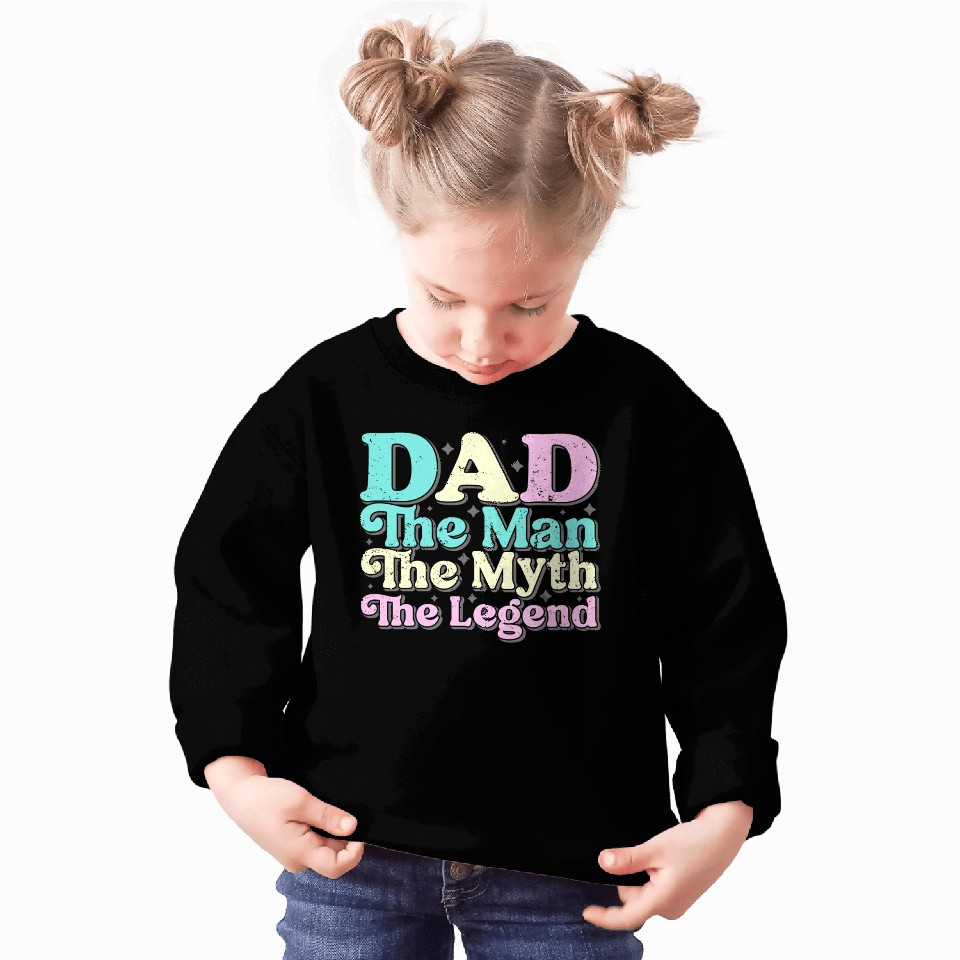 Dad the man the myth the Legend Sweatshirts