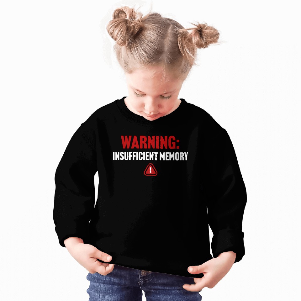 Warning Insufficient Memory Error - Computer Sweatshirts