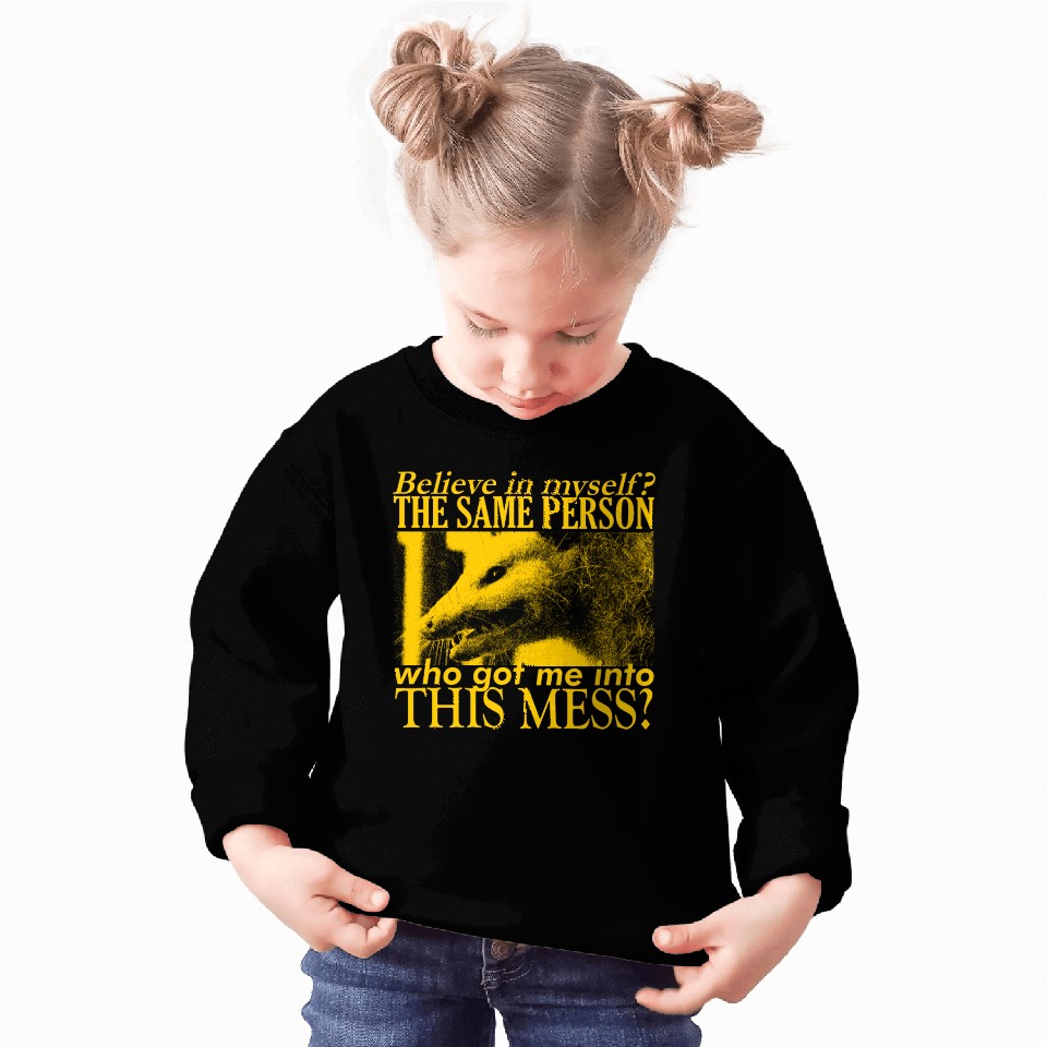 Believe in Myself Opossum Sweatshirts