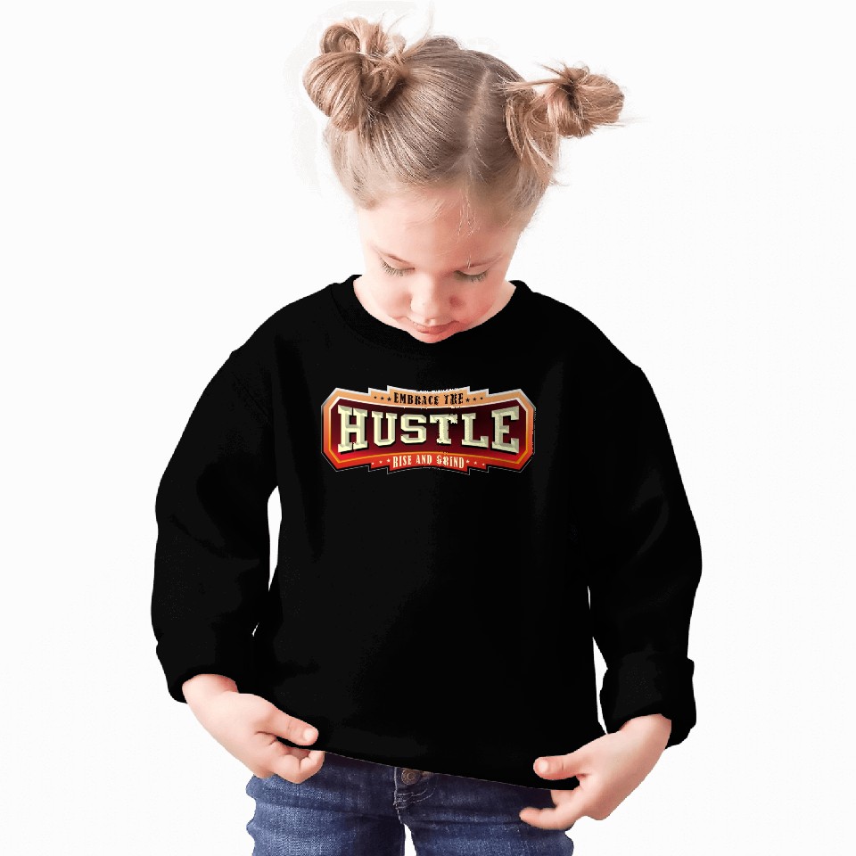 Embrace the Hustle Rise and Grind nature Sweatshirts