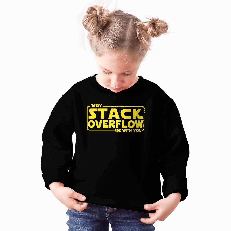 May Stack Overflow Be With You Sweatshirts
