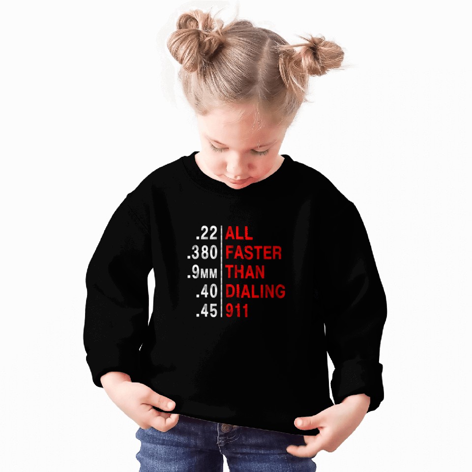 All Faster Than Dialing 911 Weapon Bullet Ammo Sweatshirts