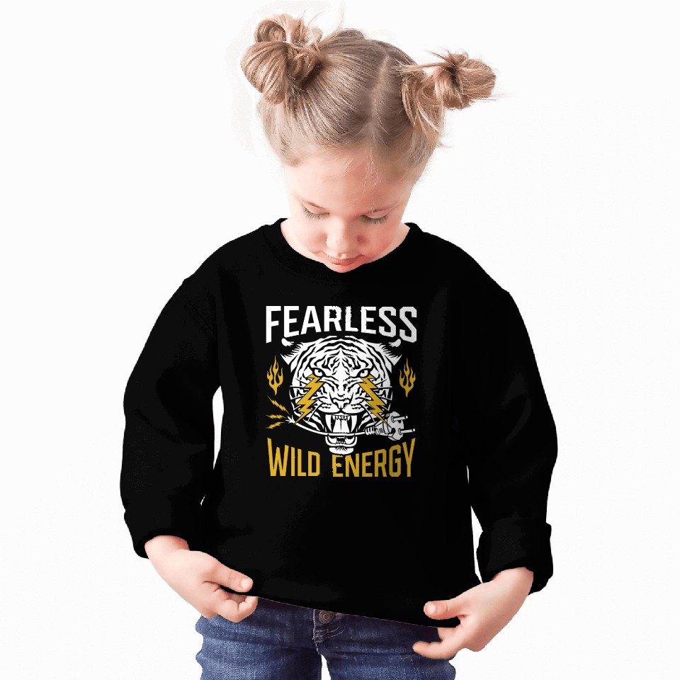 Fearless. Wild energy. Sweatshirts