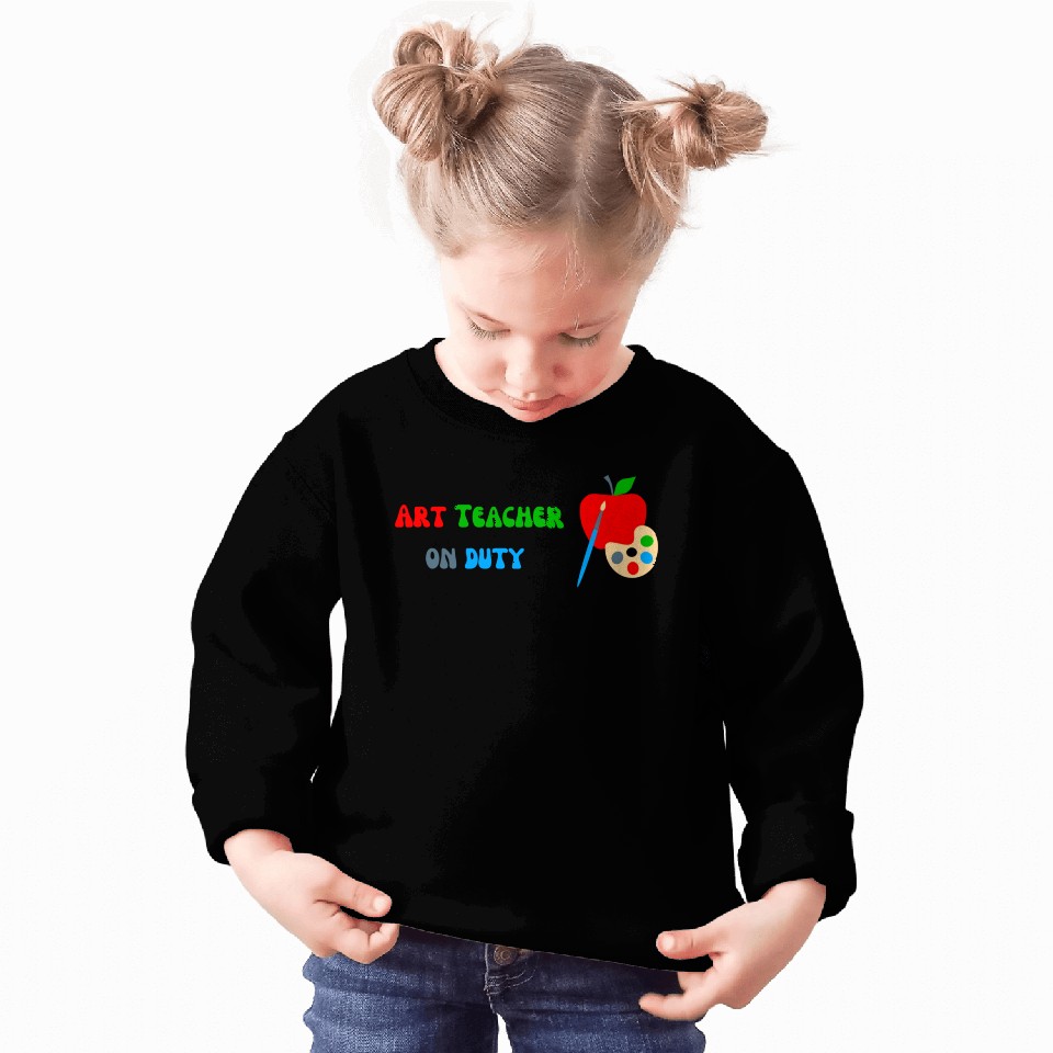 Art Teacher On Duty Sweatshirts