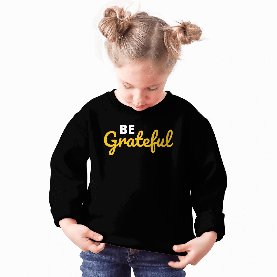 Be Grateful Handwritten Quote Design Sweatshirts
