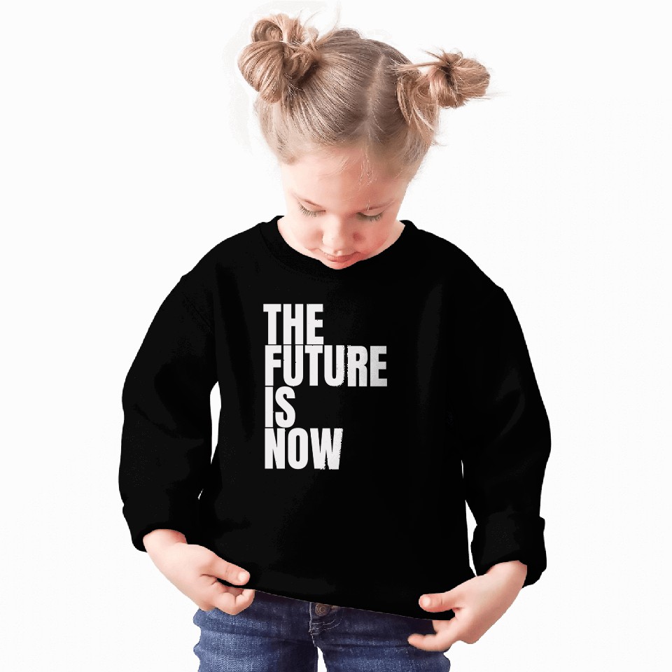 "The Future Is Now" by ART1SAN Sweatshirts