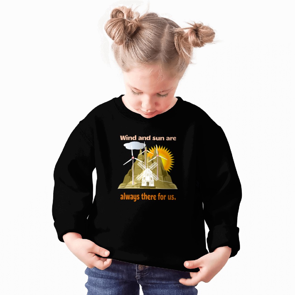 Wind And Sun Are There For Us Sweatshirts