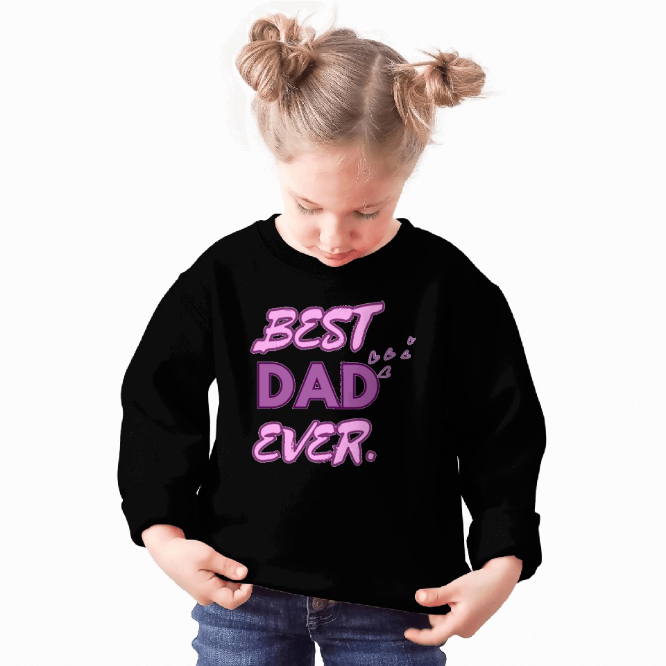 BEST DAD EVER Sweatshirts