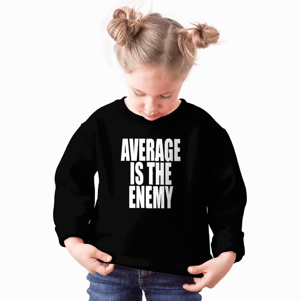 Average Is The Enemy Training Workout Running Gym Sweatshirts